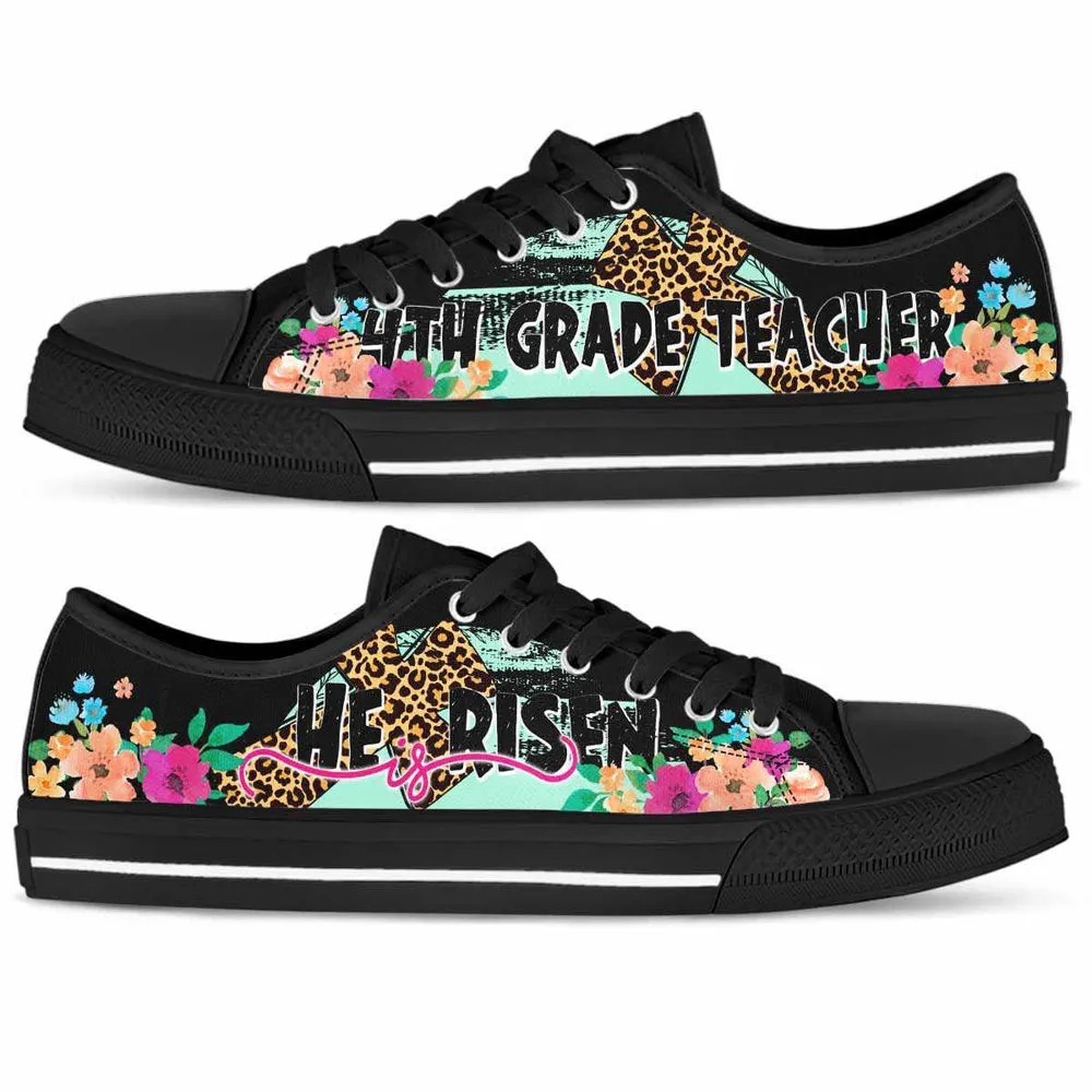 4Th Grade Teacher He Is Risen Low Tops, Teacher Shoes, Low Top Sneakers