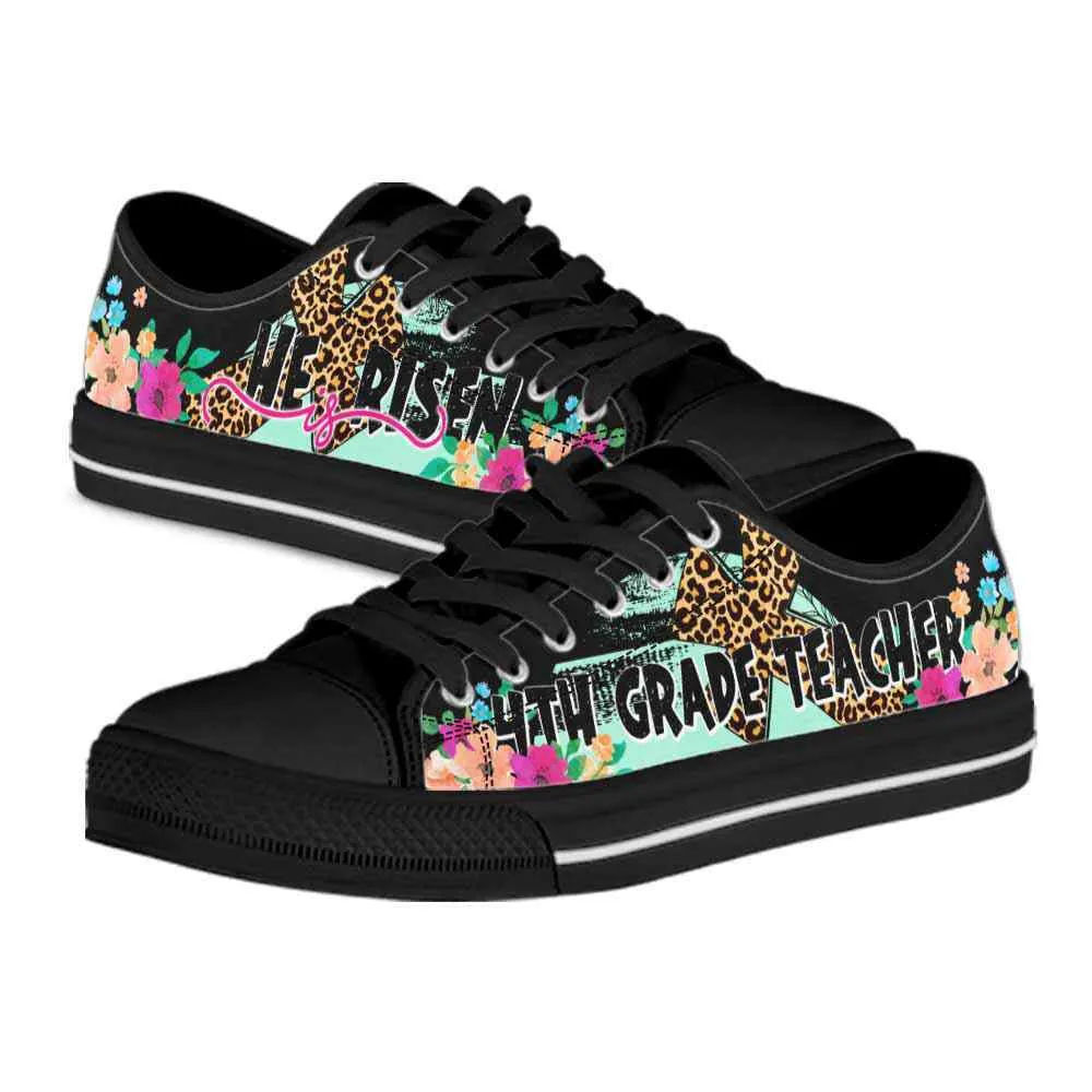 4Th Grade Teacher He Is Risen Low Tops, Teacher Shoes, Low Top Sneakers